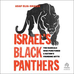 Israel's Black Panthers by Asaf Elia-Salev audiobook