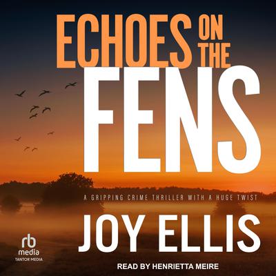 Echoes on the Fens by Joy Ellis audiobook