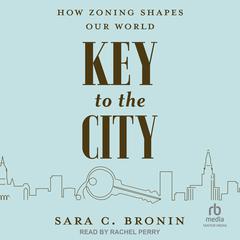 Key to the City by Sara C. Bronin audiobook