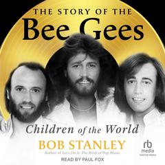 The Story of the Bee Gees by Bob Stanley audiobook