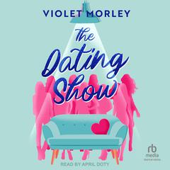 The Dating Show by Violet Morley audiobook