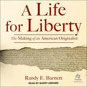 A Life for Liberty by  Randy E. Barnett audiobook