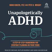 Unapologetically ADHD by  Nikki Kinzer audiobook