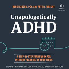 Unapologetically ADHD by Nikki Kinzer audiobook