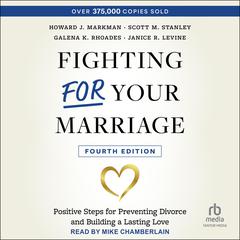 Fighting For Your Marriage by Howard J. Markman audiobook