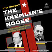 The Kremlin’s Noose by  Amy Knight audiobook