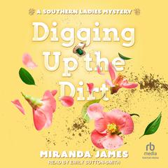 Digging Up the Dirt by Miranda James audiobook
