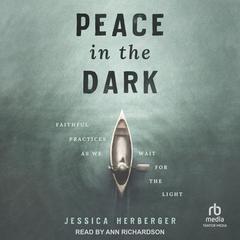Peace in the Dark by Jessica Herberger audiobook