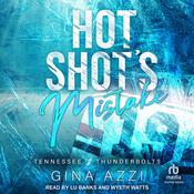 Hot Shot's Mistake by  Gina Azzi audiobook
