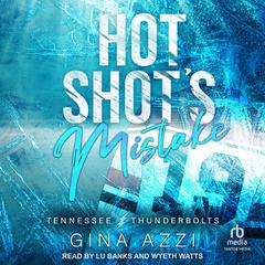 Hot Shot's Mistake by Gina Azzi audiobook
