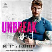 Unbreak This Heart by  Betty Shreffler audiobook