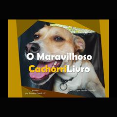 O Maravilhoso CachorriLivro by Success Coach LIZ audiobook