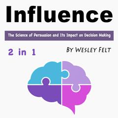 Influence by Wesley Felt audiobook