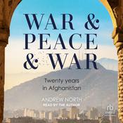 War & Peace & War by  Andrew North audiobook