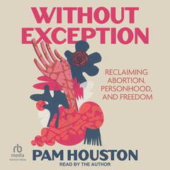 Without Exception by Pam Houston audiobook