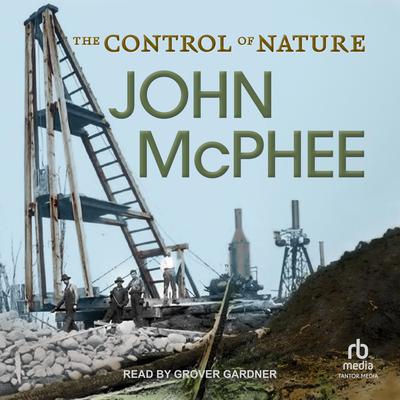 The Control of Nature by John McPhee audiobook