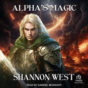 Alpha's Magic by  Shannon West audiobook