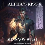 Alpha's Kiss by  Shannon West audiobook