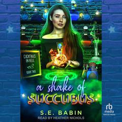A Shake of Succubus by S.E. Babin audiobook