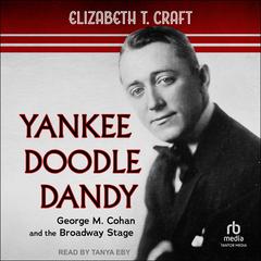 Yankee Doodle Dandy by Elizabeth T. Craft audiobook