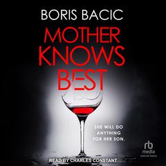 Mother Knows Best by Boris Bacic audiobook
