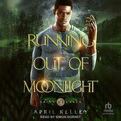 Running Out of Moonlight by  April Kelley audiobook