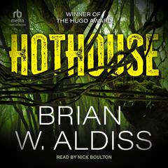 Hothouse by Brian W. Aldiss audiobook