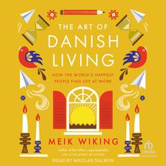 The Art of Danish Living by Meik Wiking audiobook