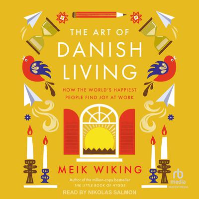The Art of Danish Living by Meik Wiking audiobook