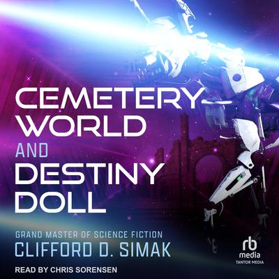 Cemetery World and Destiny Doll by Clifford D. Simak audiobook