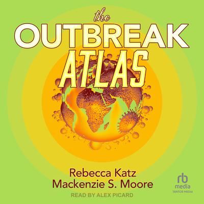 The Outbreak Atlas by Rebecca Katz audiobook