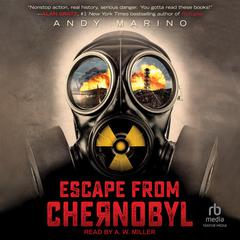 Escape From Chernobyl by Andy Marino audiobook