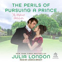 The Perils of Pursuing a Prince by Julia London audiobook