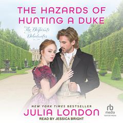 The Hazards of Hunting a Duke by Julia London audiobook