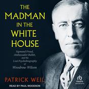 The Madman in the White House by  Patrick Weil audiobook