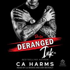 Deranged Ink #1 by C. A. Harms audiobook