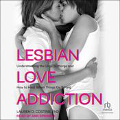 Lesbian Love Addiction by  Lauren D. Costine PhD audiobook