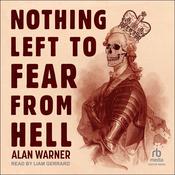 Nothing Left to Fear from Hell by  Alan Warner audiobook