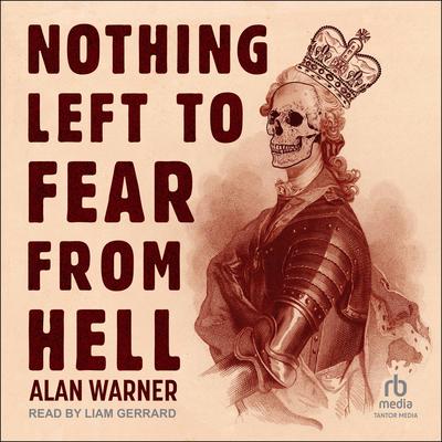 Nothing Left to Fear from Hell by Alan Warner audiobook