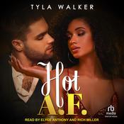 Hot AF by  Tyla Walker audiobook