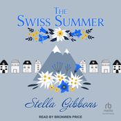 The Swiss Summer by  Stella Gibbons audiobook