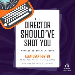 The Director Should've Shot You by Alan Dean Foster audiobook