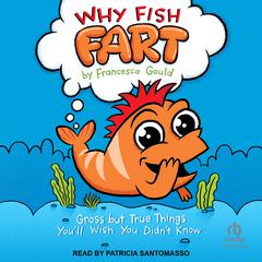 Why Fish Fart by Francesca Gould audiobook