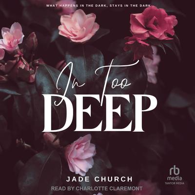 In Too Deep by Jade Church audiobook
