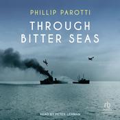 Through Bitter Seas by  Phillip Parotti audiobook