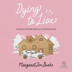 Dying to Live by Margaret Jen Burke audiobook