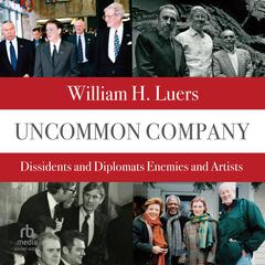 Uncommon Company by William H. Luers audiobook