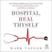 Hospital, Heal Thyself by  Mark Taylor audiobook