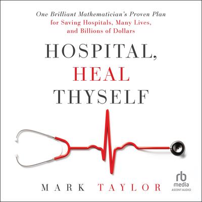 Hospital, Heal Thyself by Mark Taylor audiobook