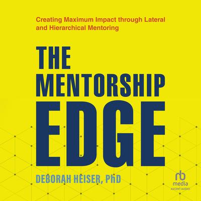The Mentorship Edge by Deborah Heiser audiobook